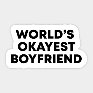 World's Okayest Boyfriend Sticker